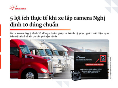 5 lợi ích thực tế khi xe lắp camera Nghị định 10 đúng chuẩn