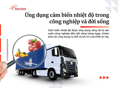 Ứng Dụng Cảm Biến Nhiệt Độ Trong Công Nghiệp Và Đời Sống