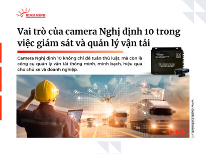 Vai trò của camera Nghị định 10 trong việc giám sát và quản lý vận tải