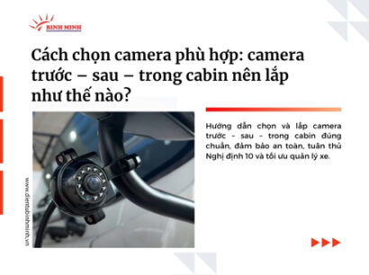 Cách chọn camera phù hợp- camera trước – sau – trong cabin nên lắp như thế nào?