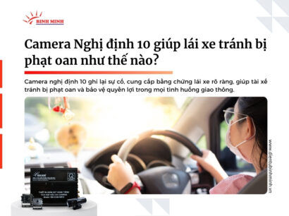 Camera Nghị định 10 giúp lái xe tránh bị phạt oan như thế nào?