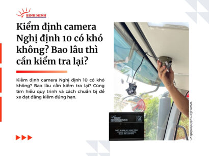 Kiểm định camera Nghị định 10 có khó không? Bao lâu thì cần kiểm tra lại?