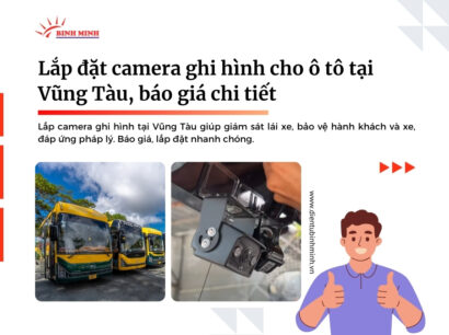 Lắp đặt camera ghi hình cho ô tô tại Vũng Tàu, báo giá chi tiết