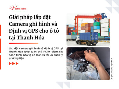 Giải pháp lắp đặt Camera ghi hình và Định vị GPS cho ô tô tại Thanh Hóa