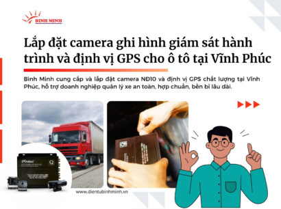 Lắp đặt camera ghi hình giám sát hành trình và định vị GPS cho ô tô tại Vĩnh Phúc