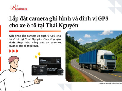 Lắp đặt camera ghi hình và định vị GPS cho xe ô tô tại Thái Nguyên