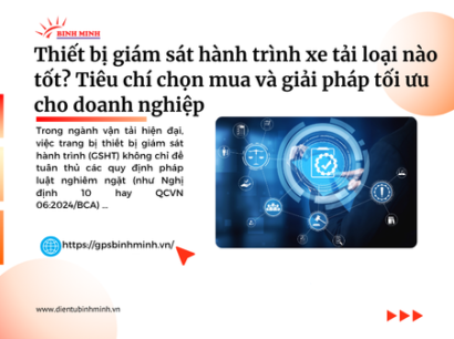 Thiết bị giám sát hành trình xe tải loại nào tốt_ Tiêu chí chọn mua và giải pháp tối ưu cho doanh nghiệp